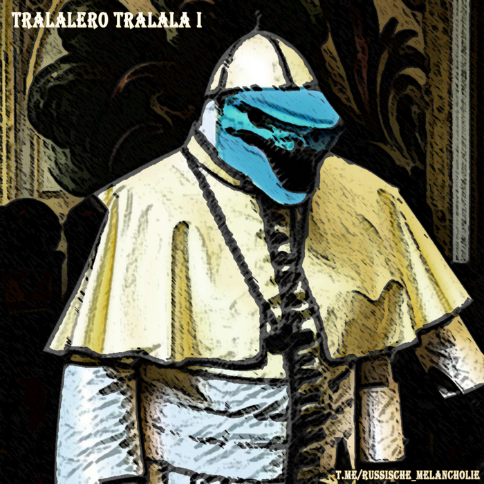 Tralalero tralala , ,  , , , 