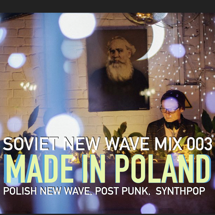 Made in Poland | Soviet New Wave Mixtape 003 - DJ Robert 767  ,    
