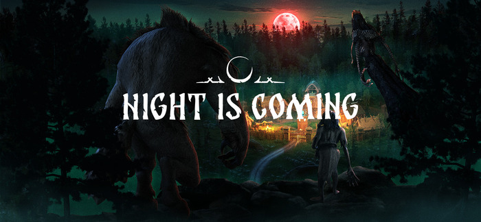    : Night is Coming ,  ,  ,  ,  ,  ,  , 