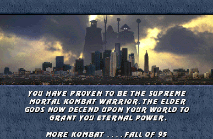 "�� �������, ��� ��������� �������������� ������ Mortal Kombat. ������� ���� ��������� � ���� ���, ����� �������� ���� ������ ����." ������� ����� ���������� ����� ��������� ������ MK � ����� 1995 ����.